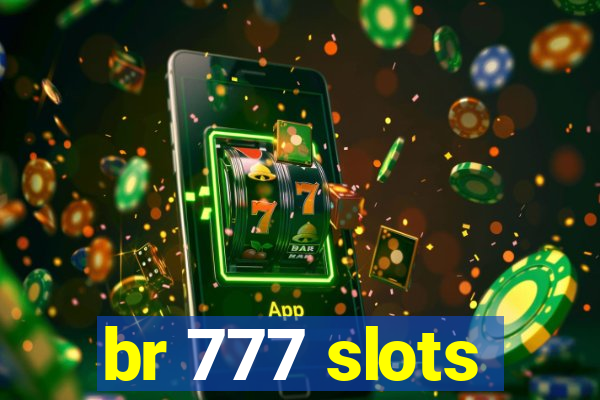 br 777 slots